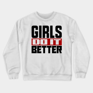 Girls do it better Crewneck Sweatshirt